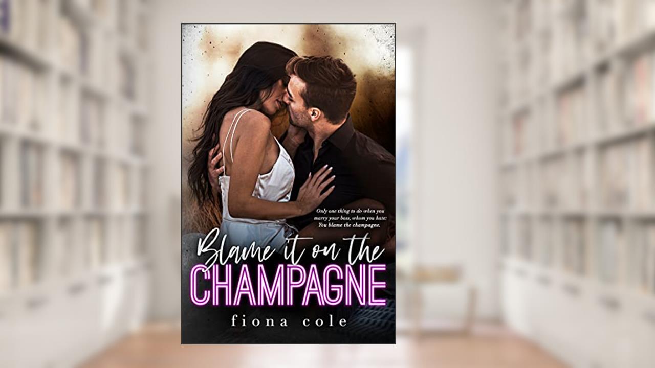 Blame it on the Champagne (Blame it on the Alcohol), written by Fiona Cole