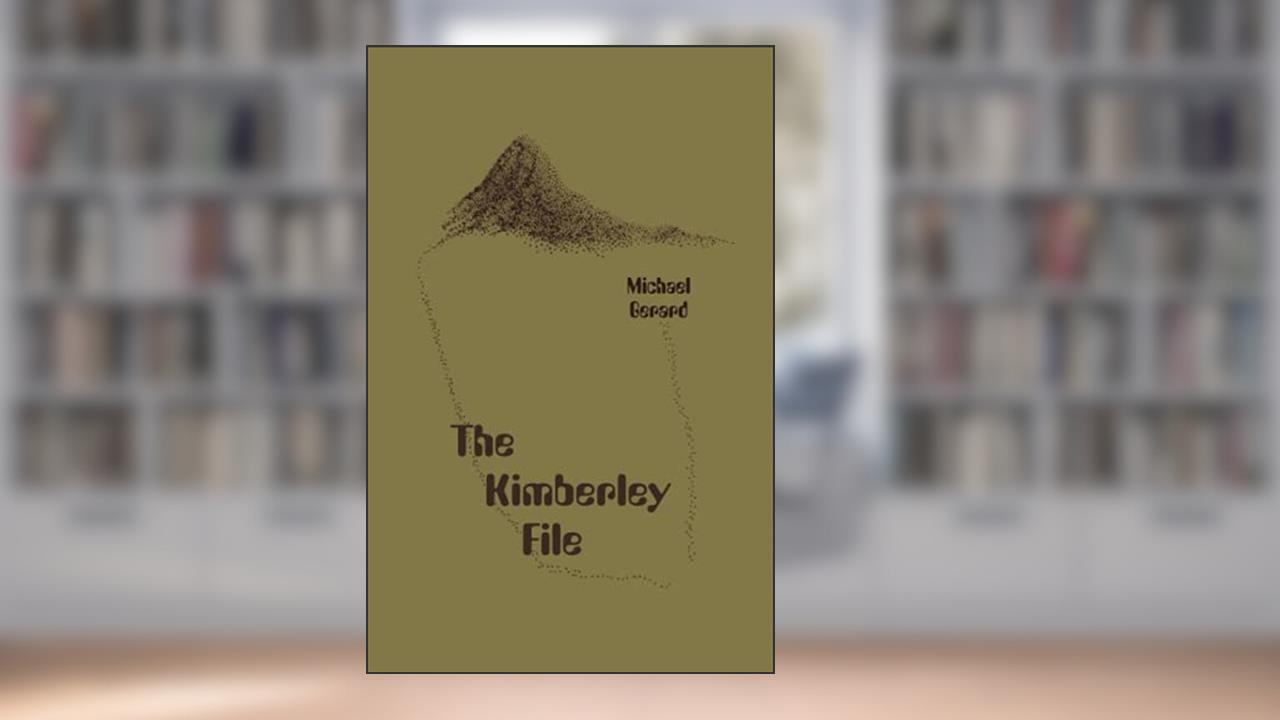 The Kimberley File, written by Michael Gerard