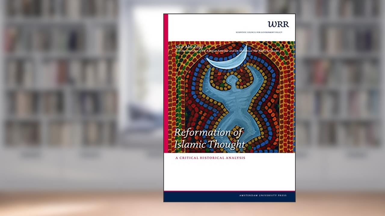 Reformation of Islamic Thought: A Critical Historical Analysis (WRR Verkenningen), written by Nasr Abu Zayd