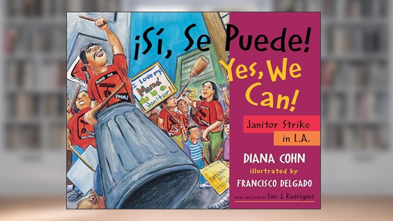 ¡Si, Se Puede! / Yes, We Can!: Janitor Strike in L.A. (English and Spanish Edition), written by Diana Cohn