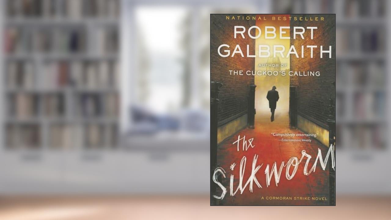 The Silkworm (A Cormoran Strike Novel, 2), written by Robert Galbraith