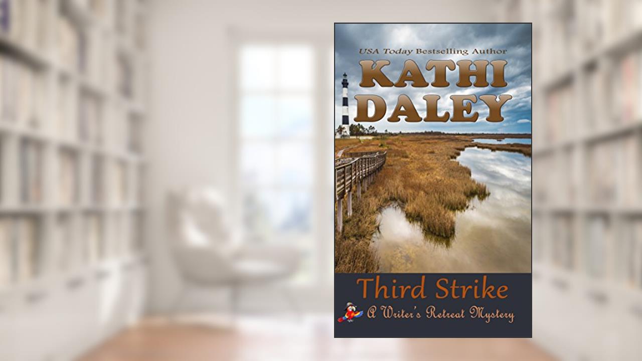 Third Strike (Writer's Retreat Southern Seashore Mystery Book 3), written by Kathi Daley