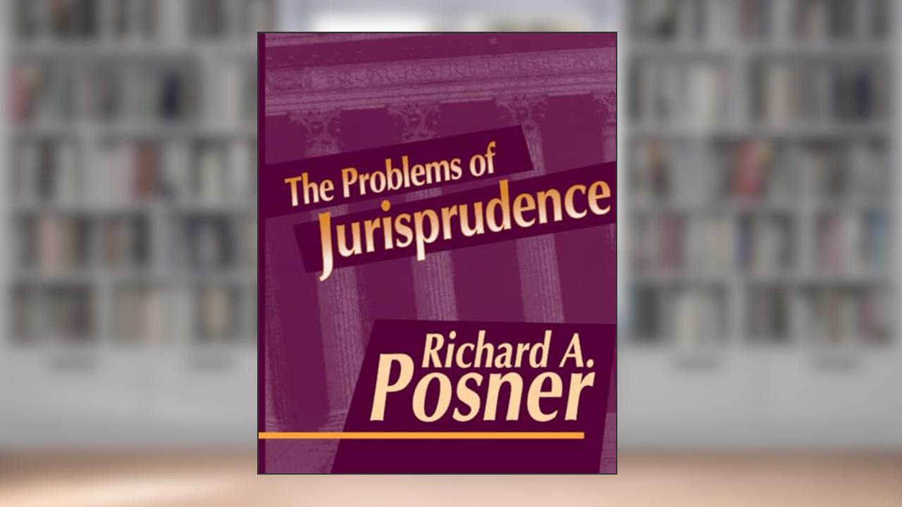 The Problems of Jurisprudence, written by Richard A. Posner