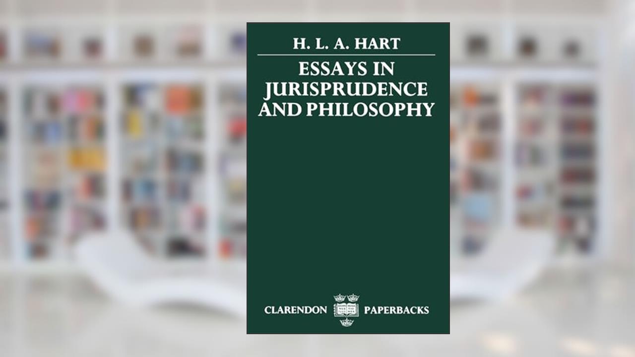 Essays in Jurisprudence and Philosophy, written by H. L. A. Hart