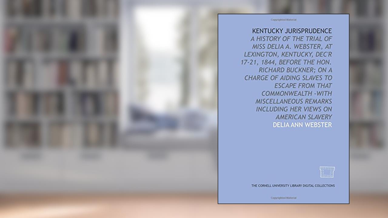 Kentucky jurisprudence, written by Delia Ann Webster