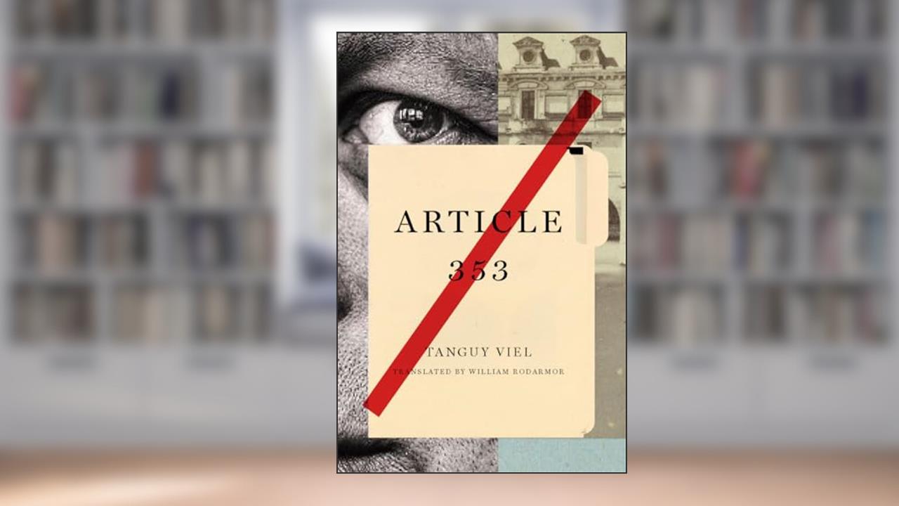 Article 353: A Novel, written by Tanguy Viel