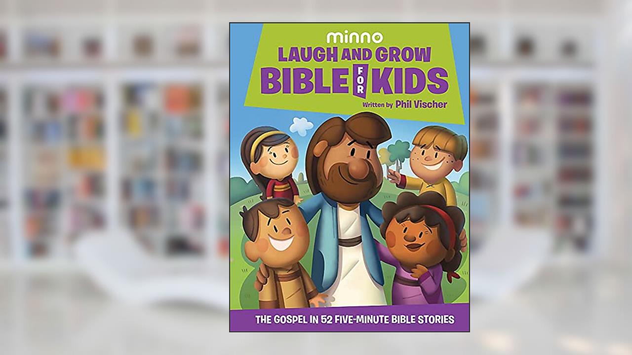 Laugh and Grow Bible for Kids: The Gospel in 52 Five-Minute Bible Stories, written by Phil Vischer
