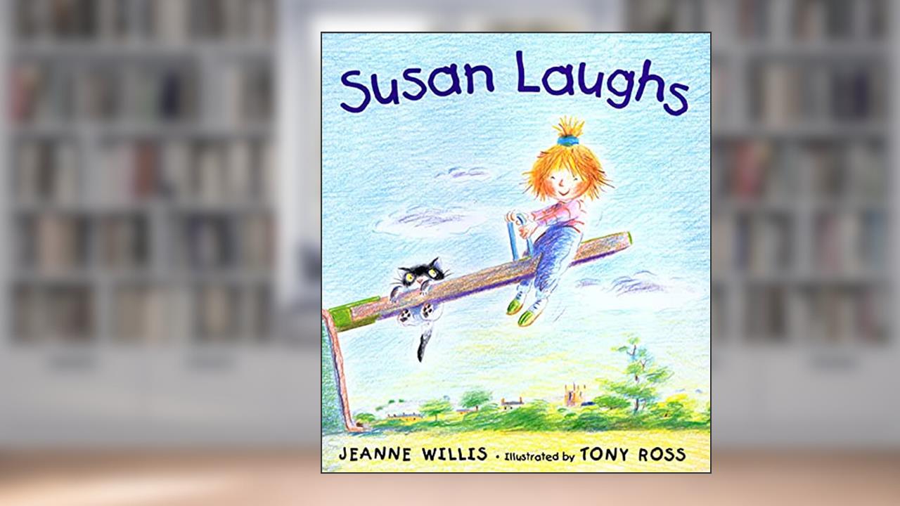 Susan Laughs, written by Jeanne Willis