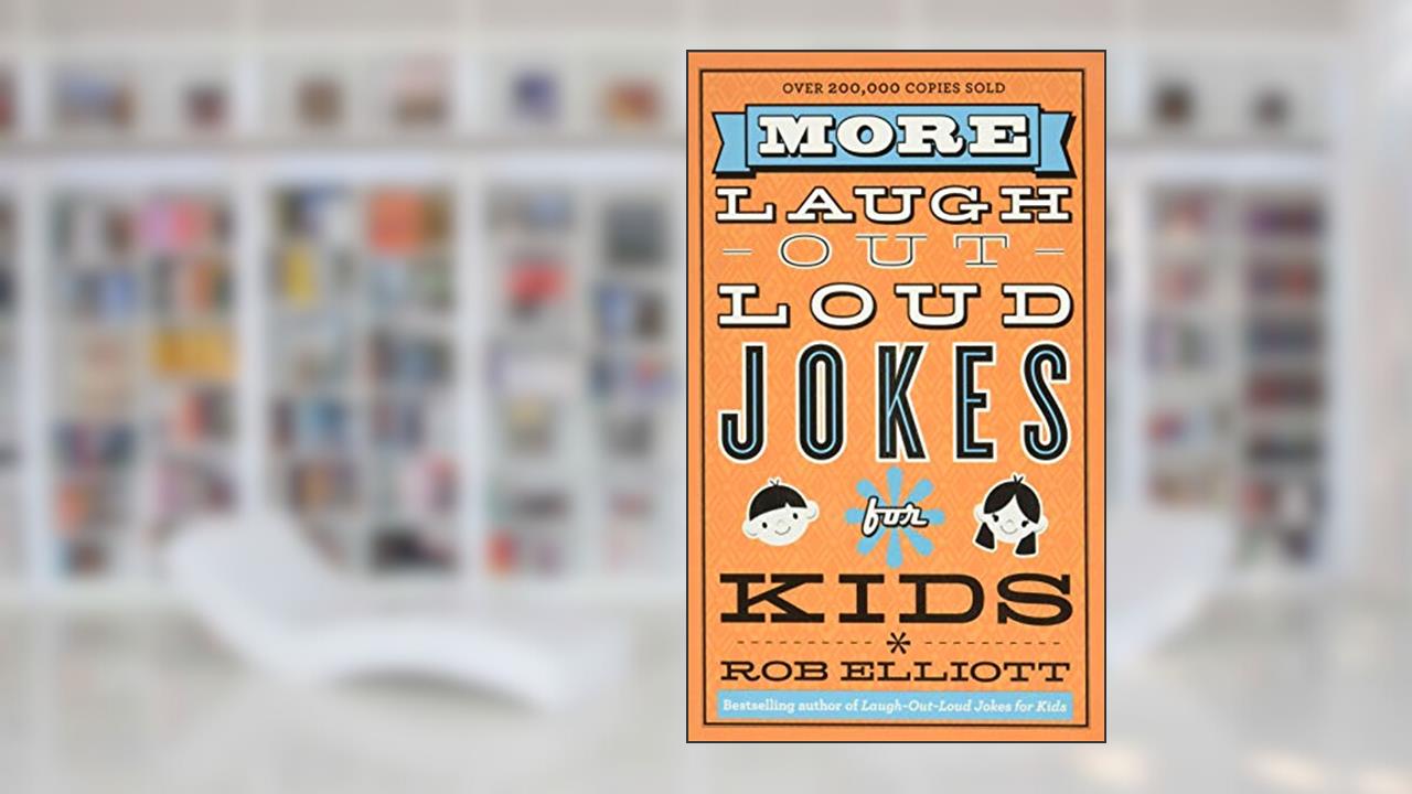 More Laugh-Out-Loud Jokes for Kids, written by Rob Elliott