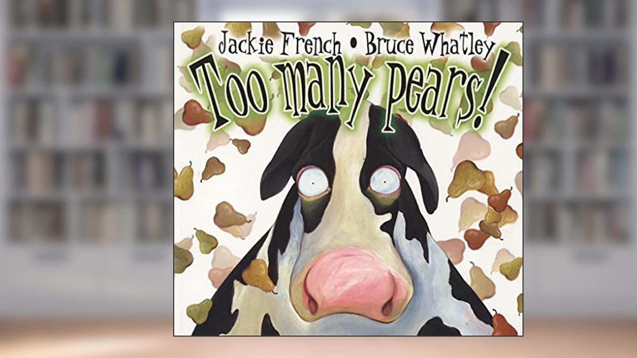 Too Many Pears!, written by Jackie French