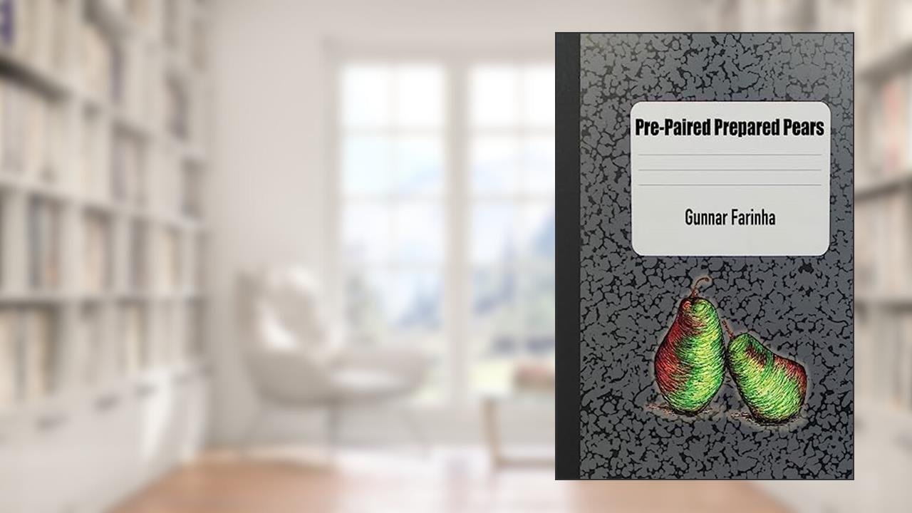 Pre-Paired Prepared Pears, written by Gunnar Farinha