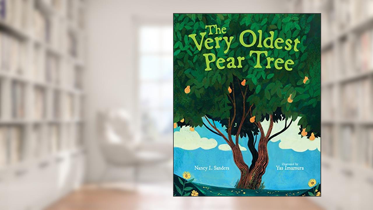 The Very Oldest Pear Tree, written by Nancy I. Sanders