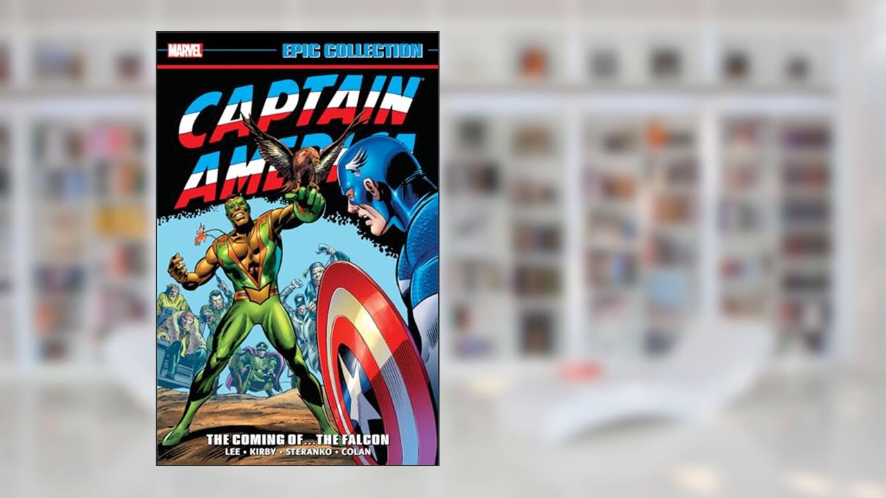 CAPTAIN AMERICA EPIC COLLECTION: THE COMING OF...THE FALCON (Epic Collection: Captain America), written by Stan Lee; Marvel Various