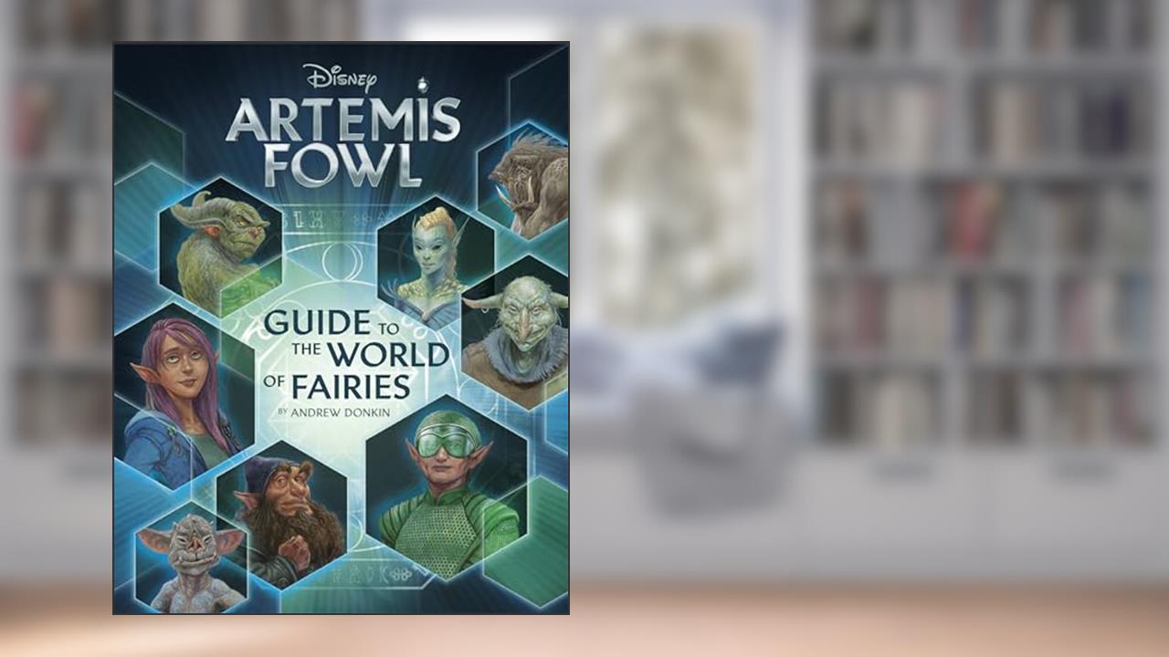 Artemis Fowl: Guide to the World of Fairies, written by Andrew Donkin