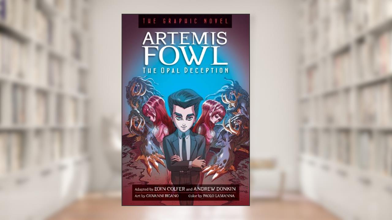 Artemis Fowl The Opal Deception Graphic Novel, written by Eoin Colfer; Andrew Donkin