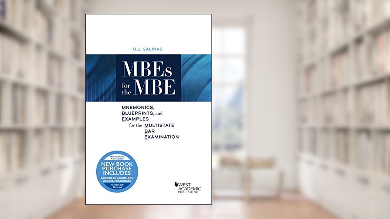MBEs for the MBE: Mnemonics, Blueprints, and Examples for the Multistate Bar Examination (Coursebook), written by O.J. Salinas