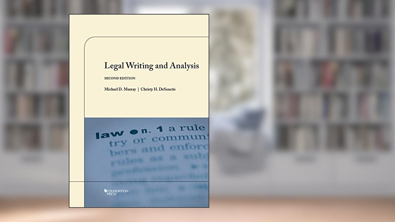 Legal Writing and Analysis, 2nd (Coursebook), written by Michael Murray; Christy DeSanctis