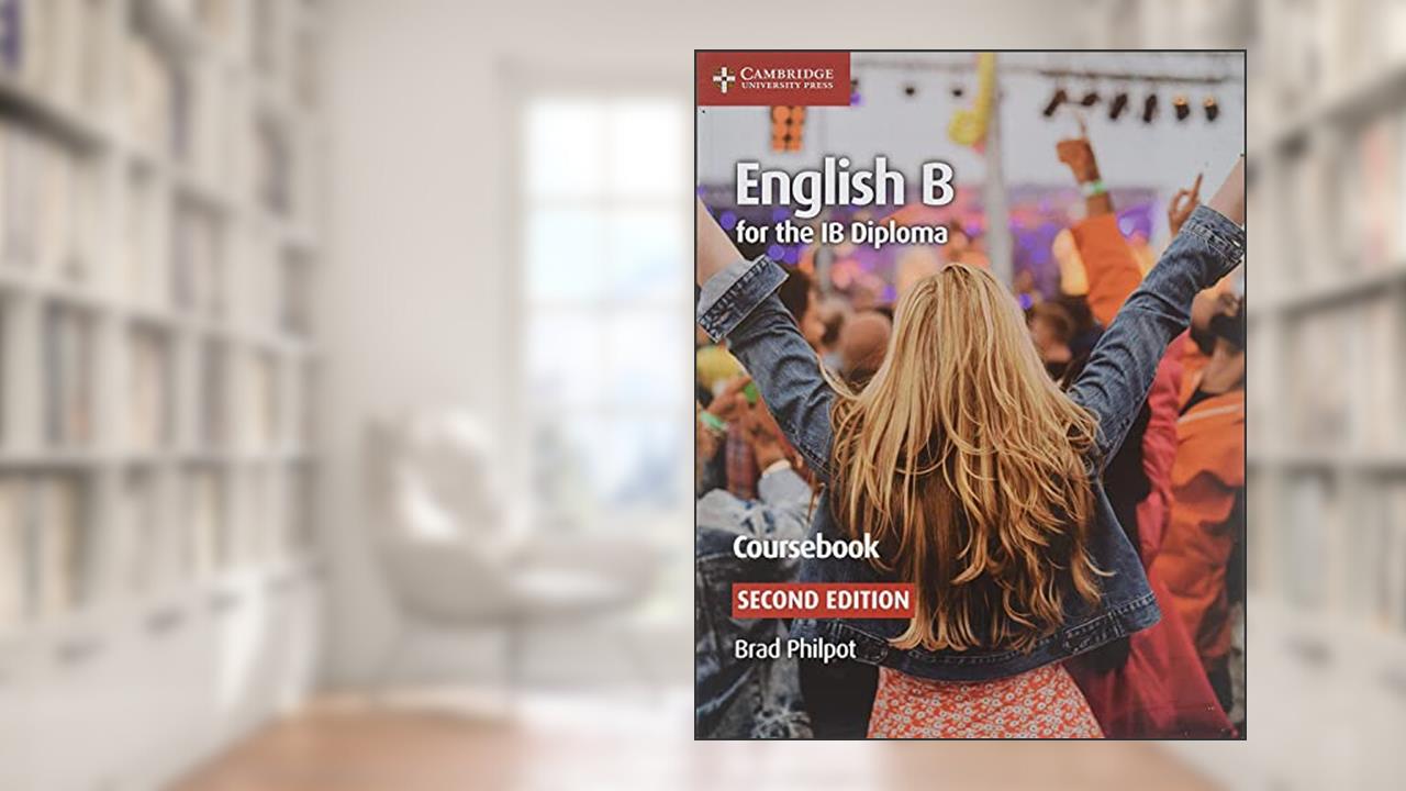English B for the IB Diploma Coursebook with Digital Access (2 Years), written by Brad Philpot