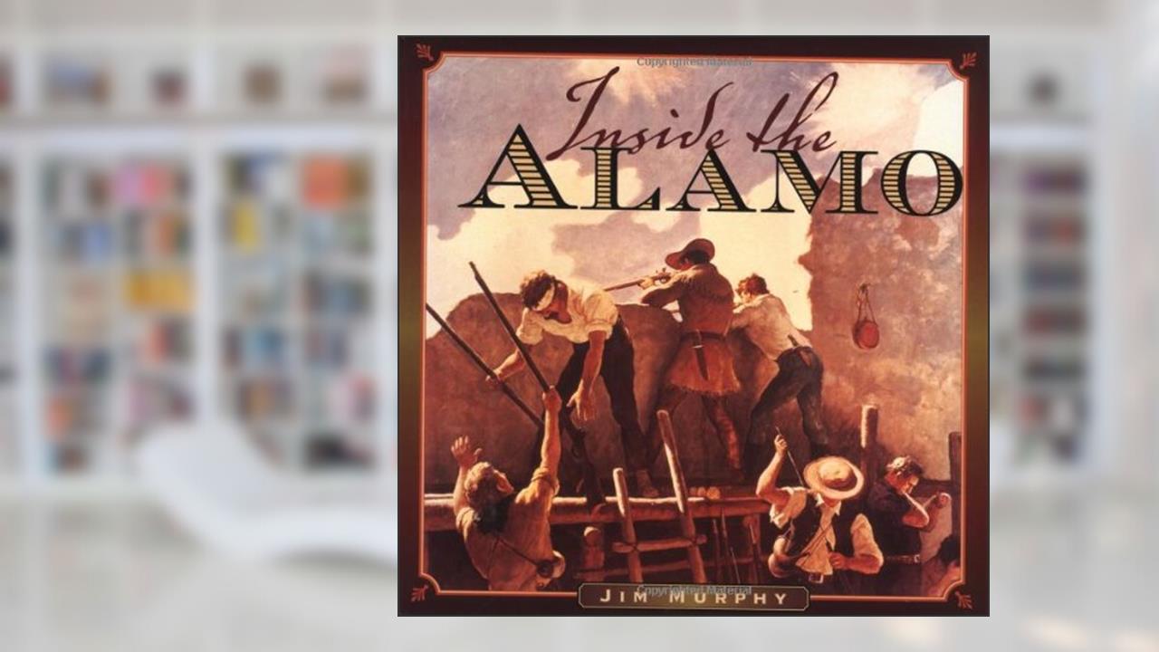 Inside The Alamo, written by Jim Murphy