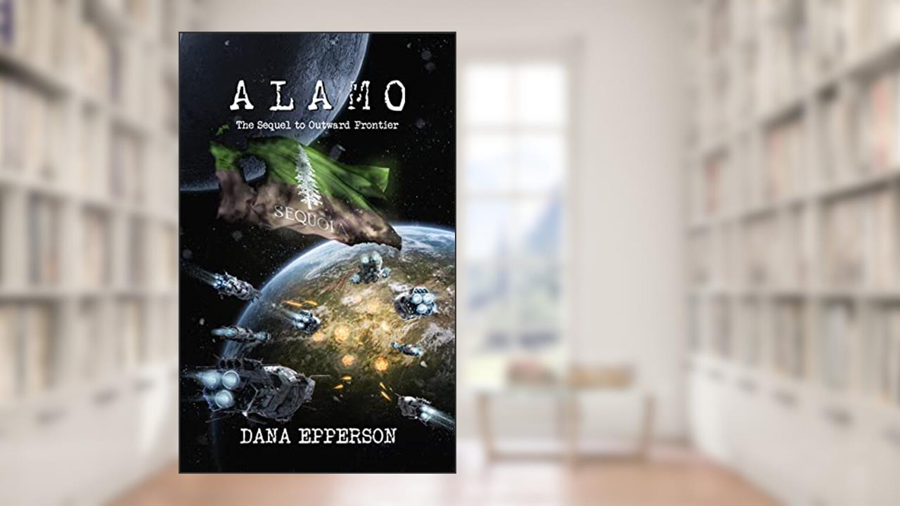 ALAMO (Outward Frontier Book 2), written by Dana Epperson