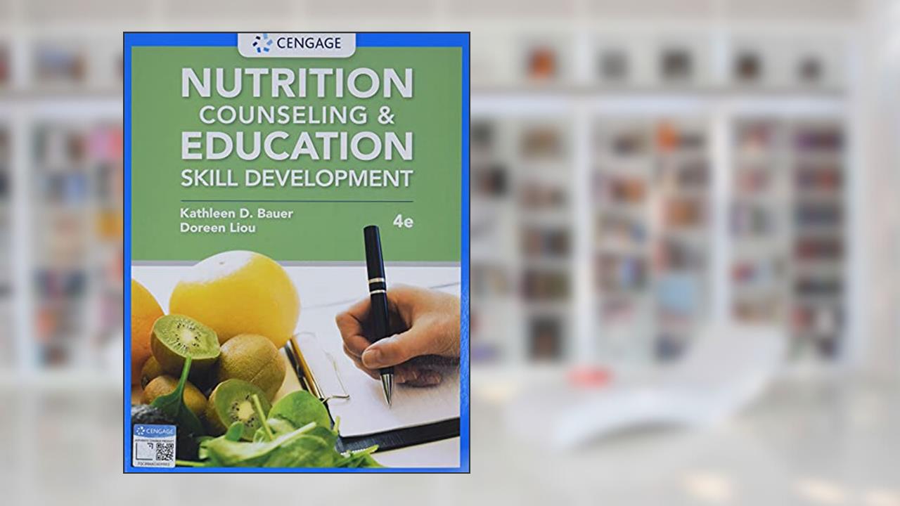Nutrition Counseling and Education Skill Development (MindTap Course List), written by Kathleen Bauer; Doreen Liou