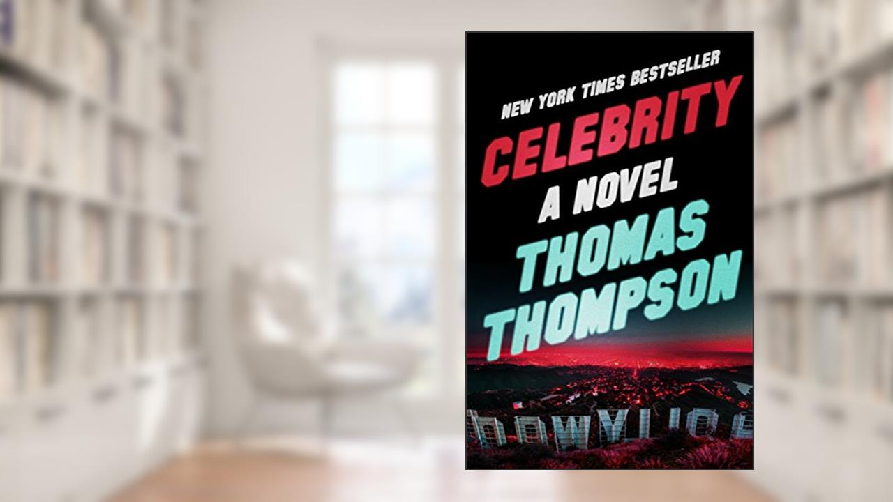 Celebrity: A Novel, written by Thomas Thompson