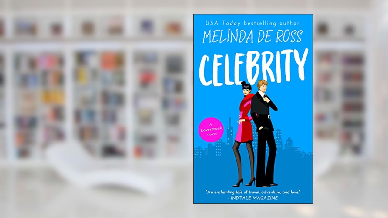 Celebrity: A Slow Burn Hollywood Romance (Lovestruck), written by Melinda De Ross