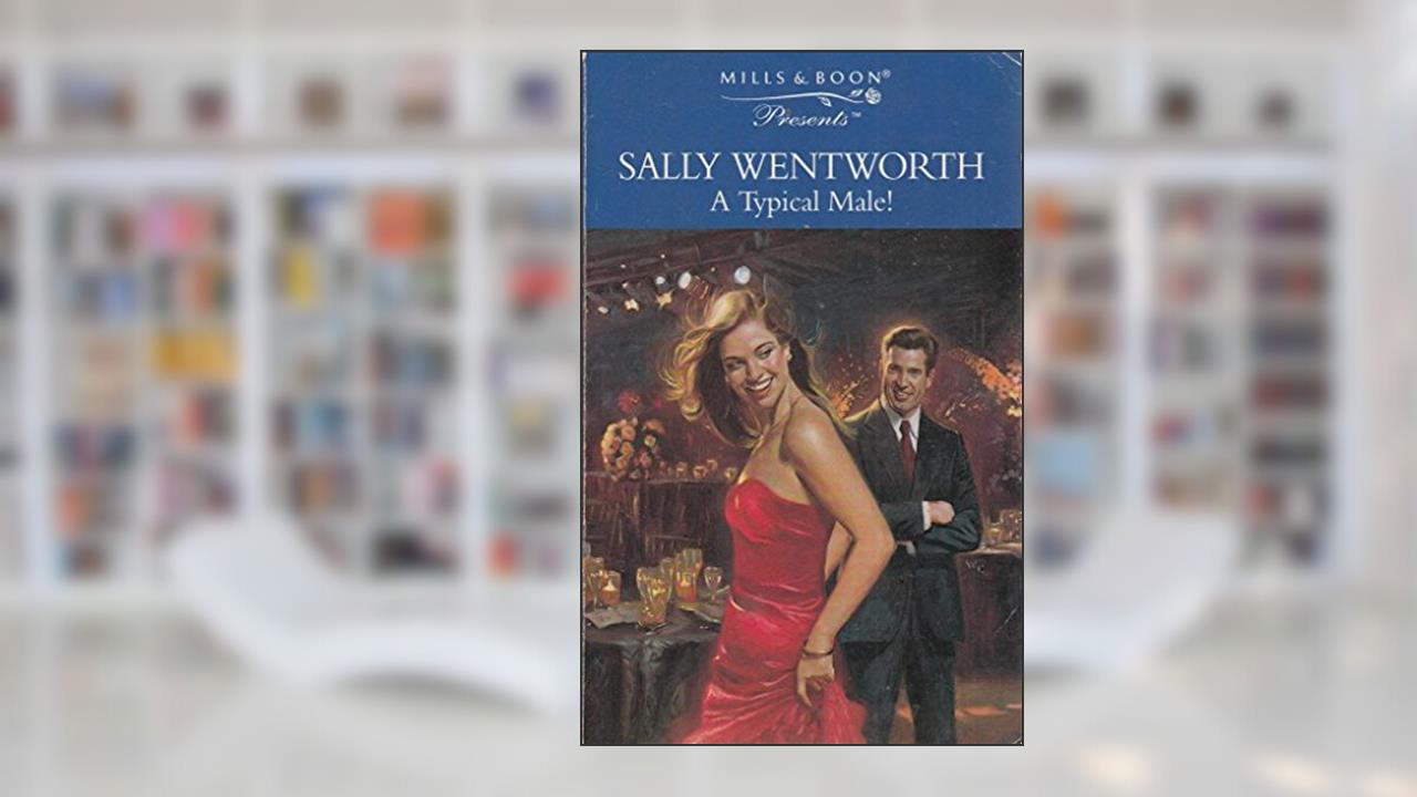 A Typical Male! (Presents), written by Sally Wentworth