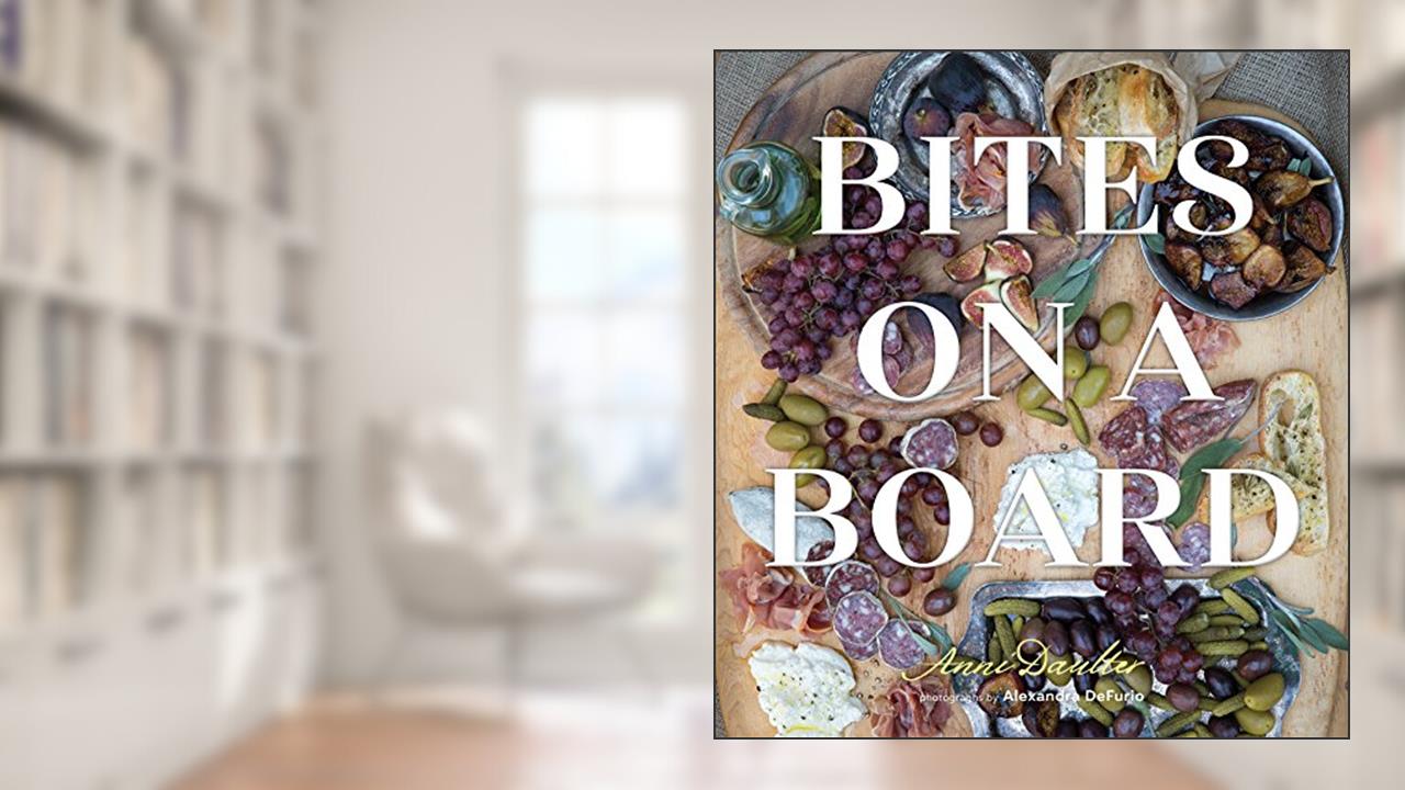 Bites on a Board, written by Anni Daulter