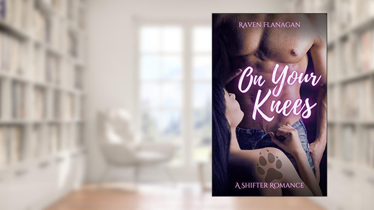 On Your Knees, written by Raven Flanagan