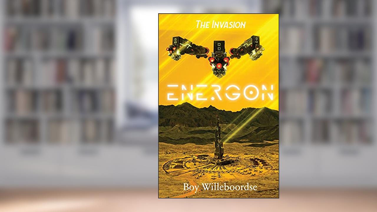 ENERGON: The Invasion (Energon Series Book 2), written by Boy Willeboordse