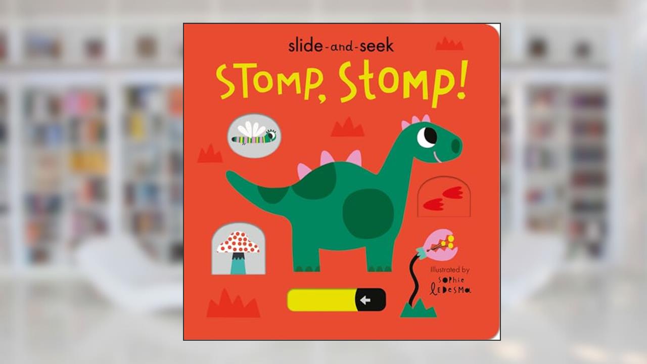 Stomp, Stomp!: Slide-and-Seek, written by Isabel Otter