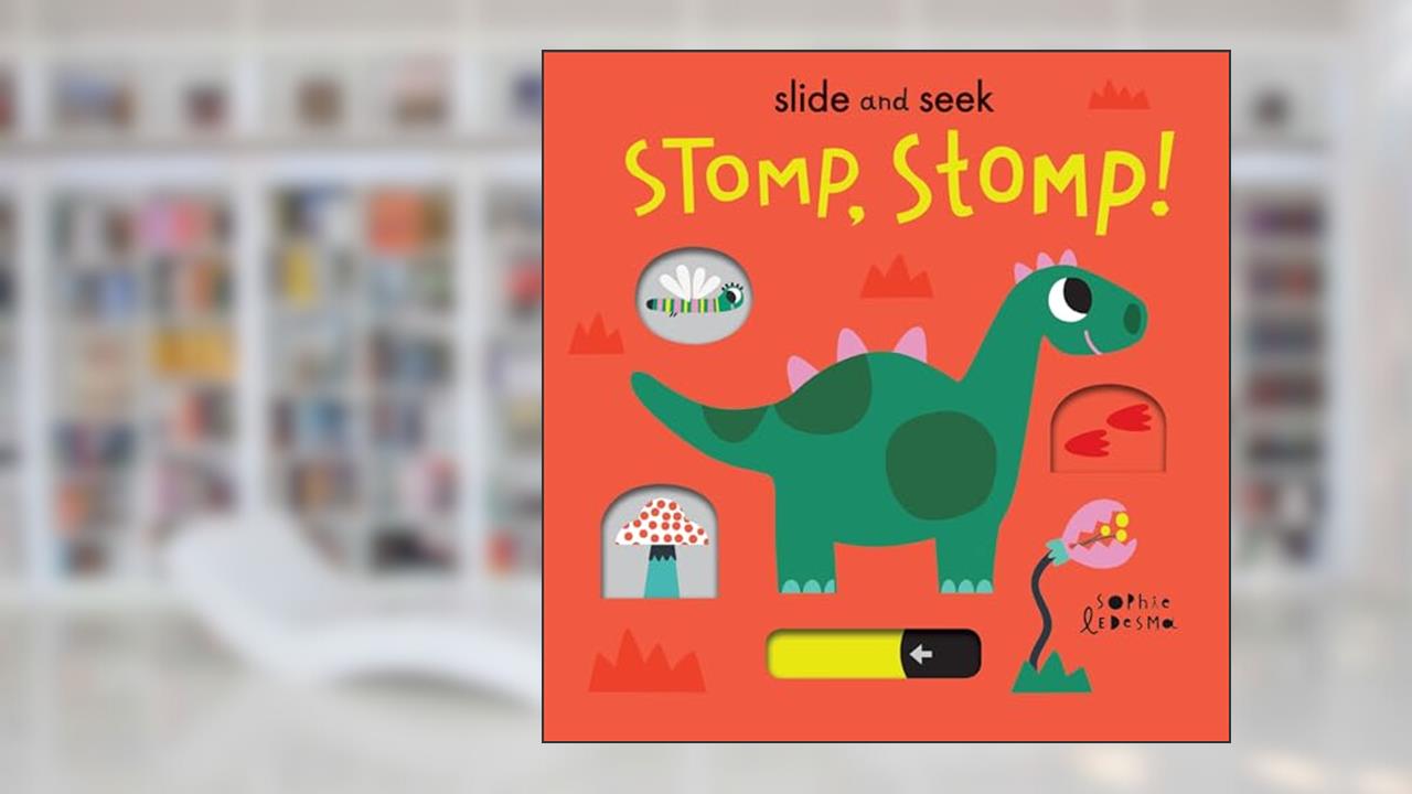 Slide & Seek Stomp Stomp, written by Isabel Otter