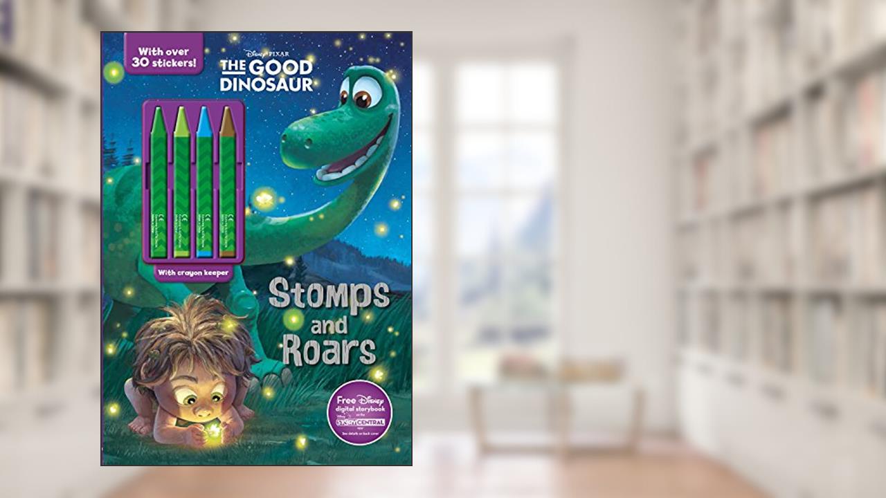 Stomps and Roars (Disney/Pixar - The Good Dinosaur), written by Parragon Books Ltd.
