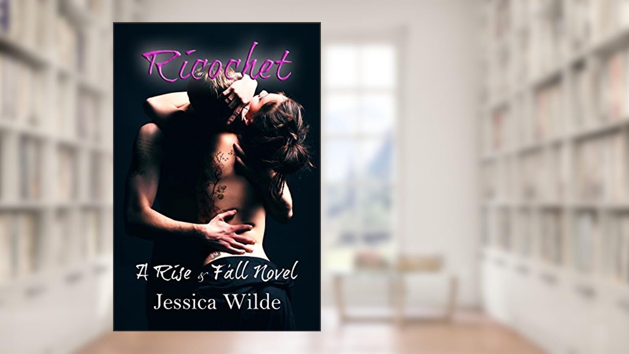 Ricochet, written by Jessica Wilde
