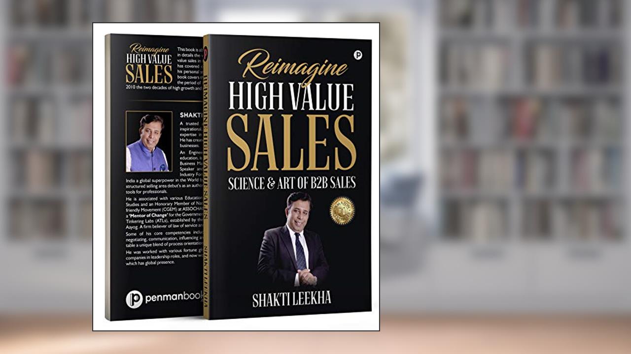 Reimagine High Value Sales, written by Shakti Leekha