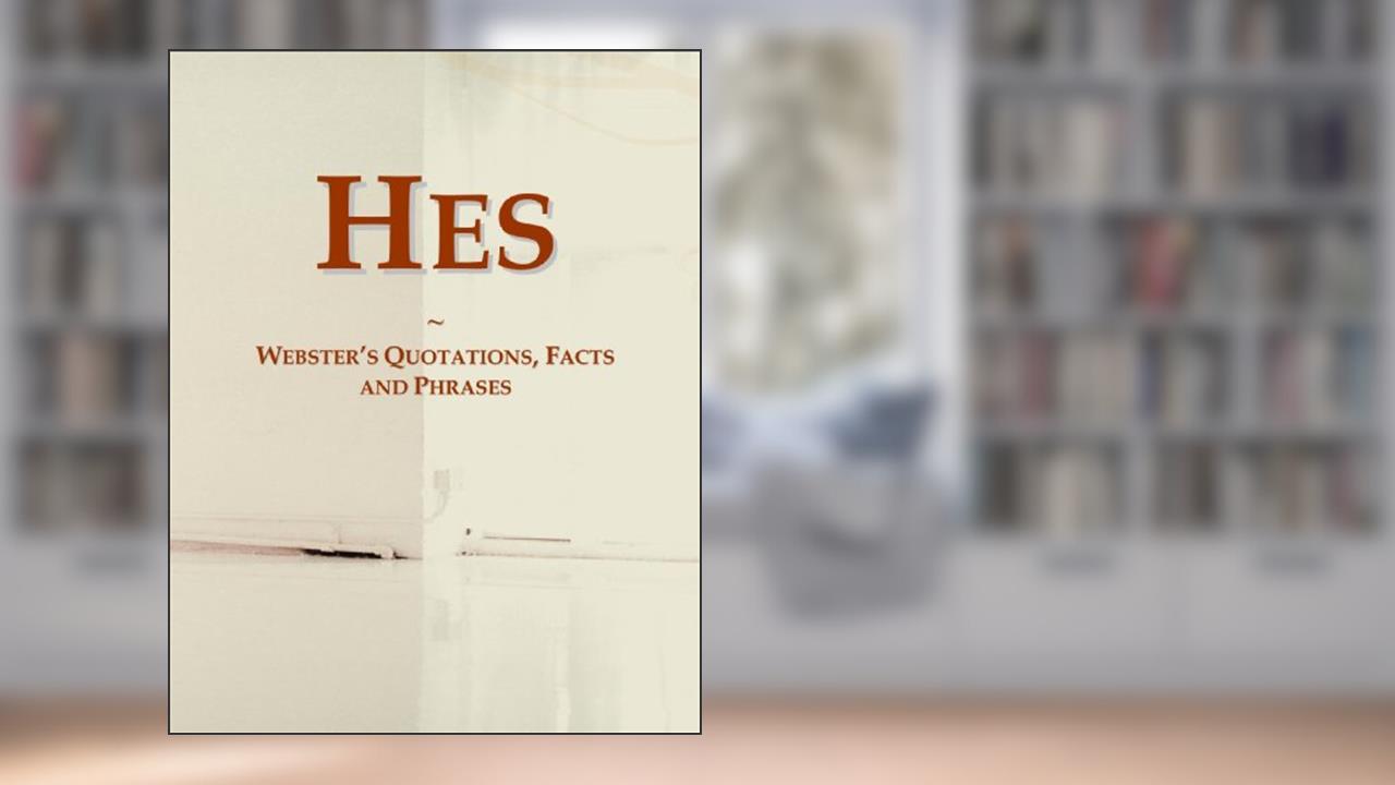 Hes: Webster's Quotations, Facts and Phrases, written by Icon Group International