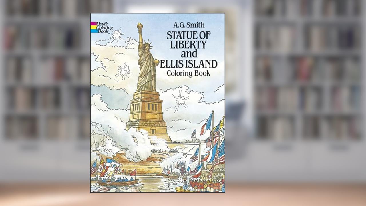 Statue of Liberty and Ellis Island Coloring Book (Dover American History Coloring Books), written by A. G. Smith