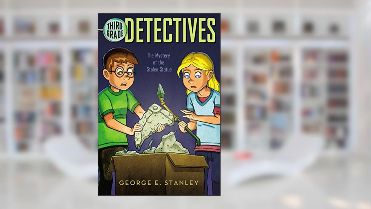 The Mystery of the Stolen Statue (10) (Third-Grade Detectives), written by George E. Stanley