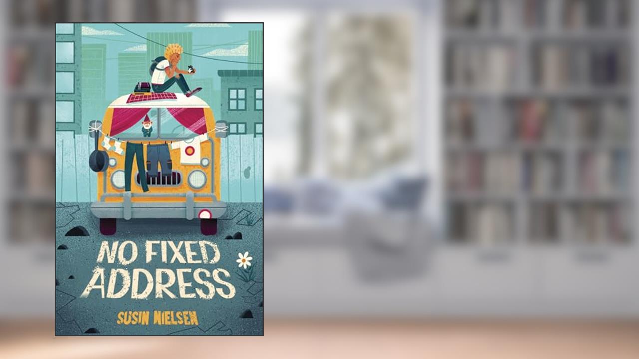 No Fixed Address, written by Susin Nielsen