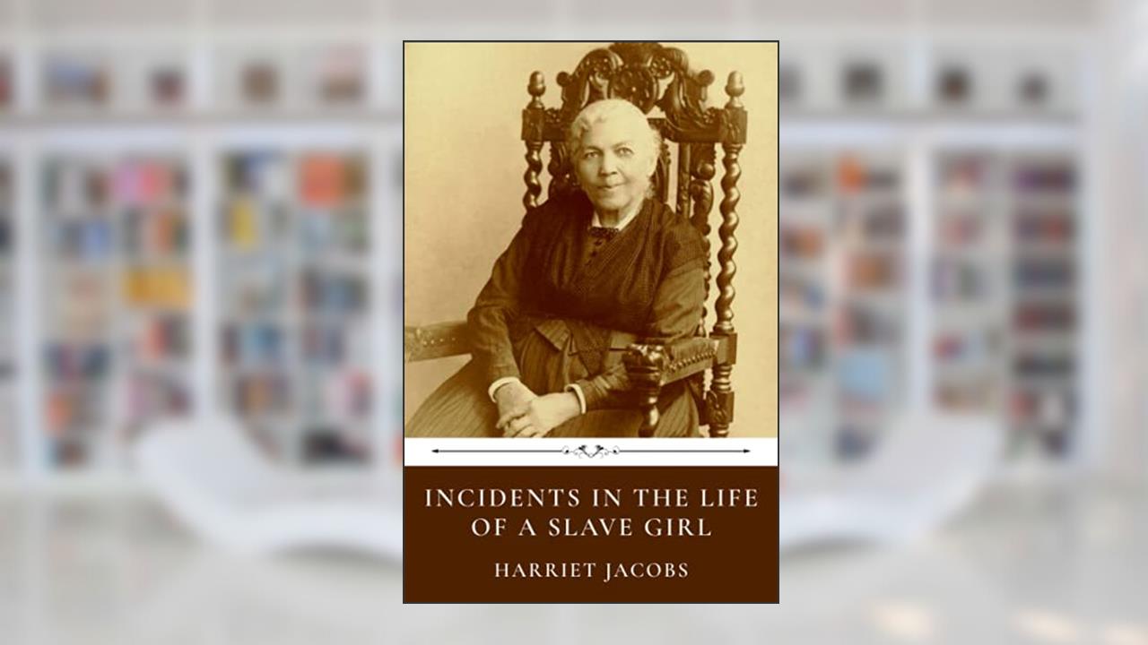 Incidents in the Life of a Slave Girl by Harriet Jacobs, written by Harriet Jacobs