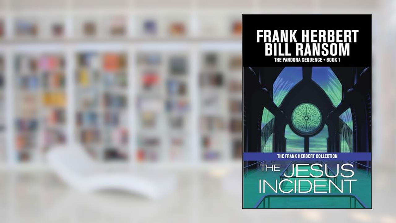 The Jesus Incident (Pandora Sequence), written by Frank Herbert; Bill Ransom