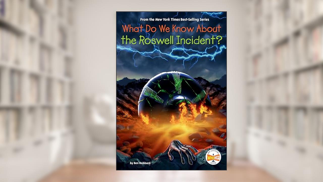 What Do We Know About the Roswell Incident?, written by Ben Hubbard; Who HQ