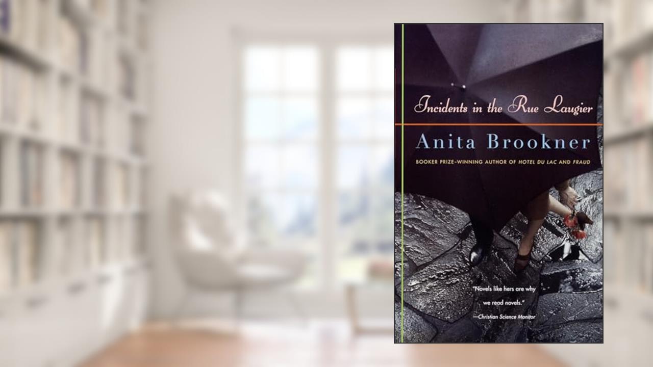Incidents in the Rue Laugier, written by Anita Brookner