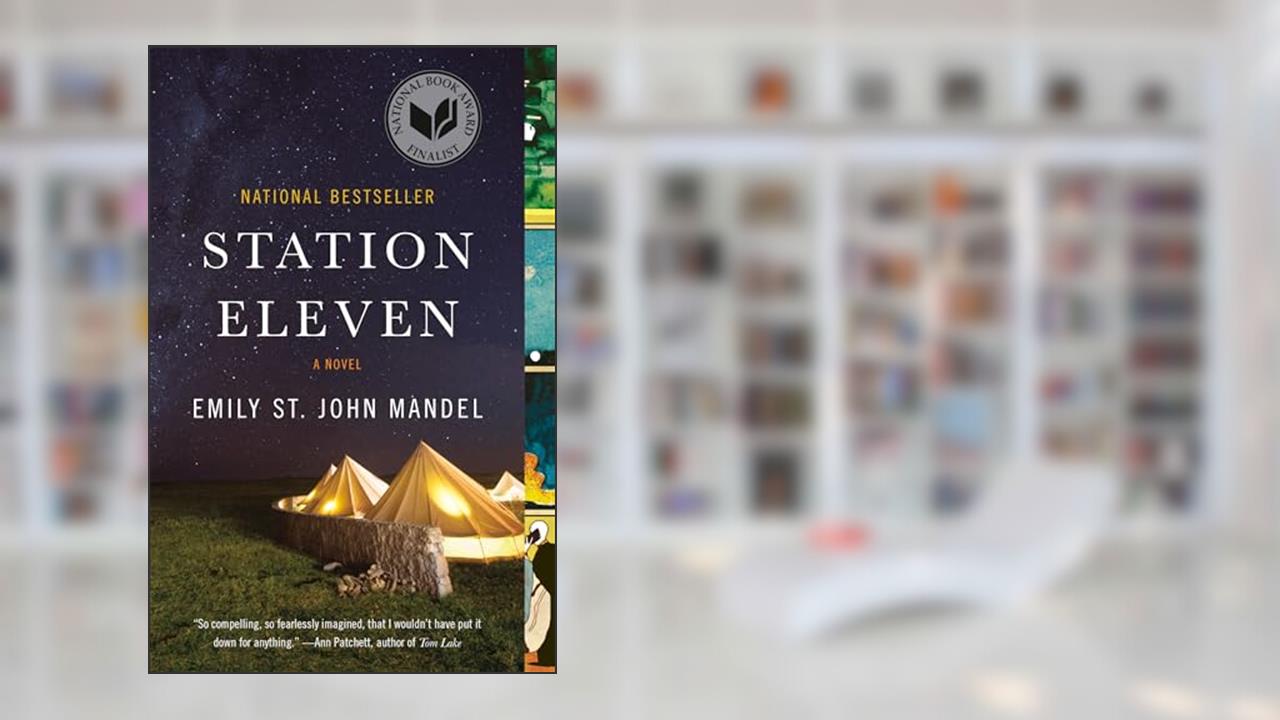 Station Eleven: A Novel (National Book Award Finalist), written by Emily St. John Mandel