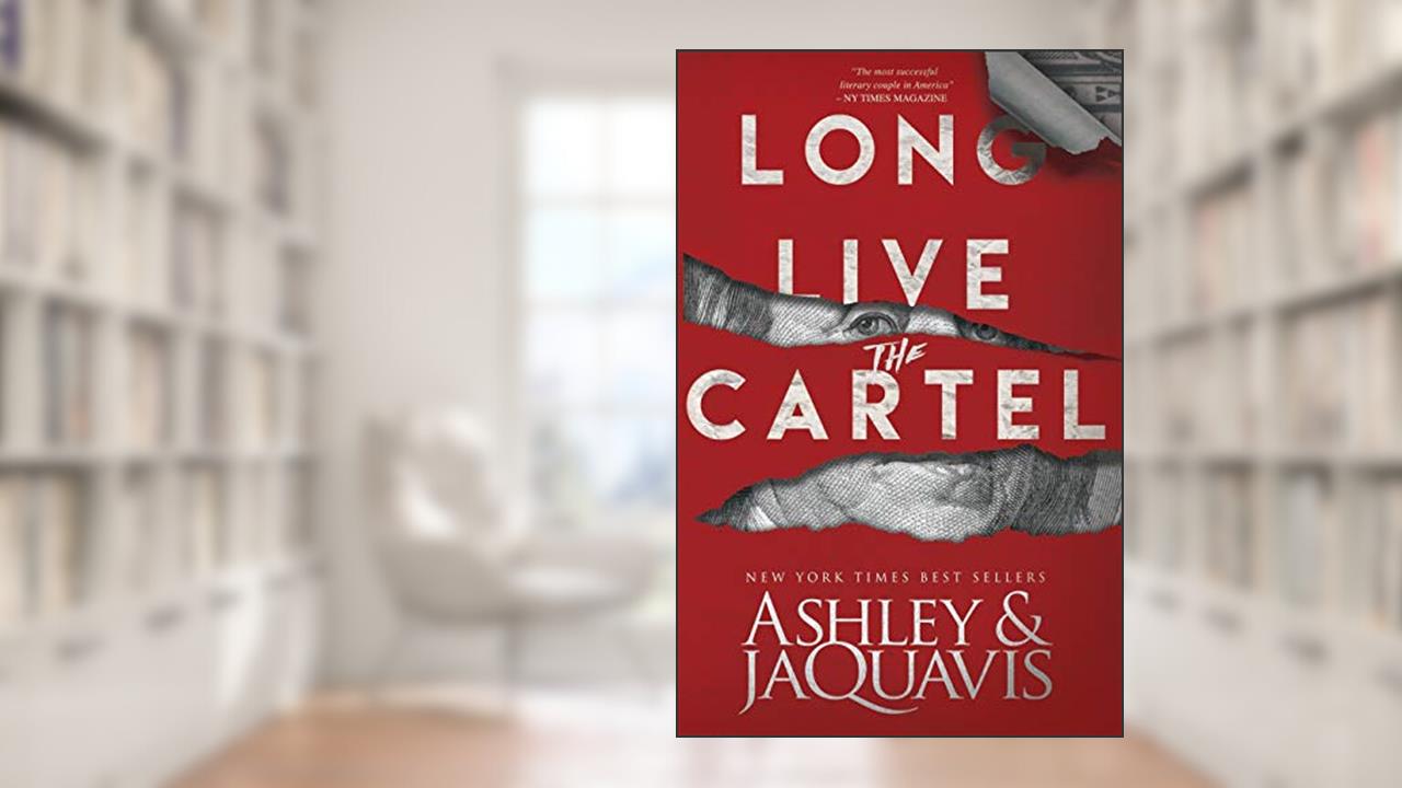 Long Live The Cartel, written by Ashley JaQuavis