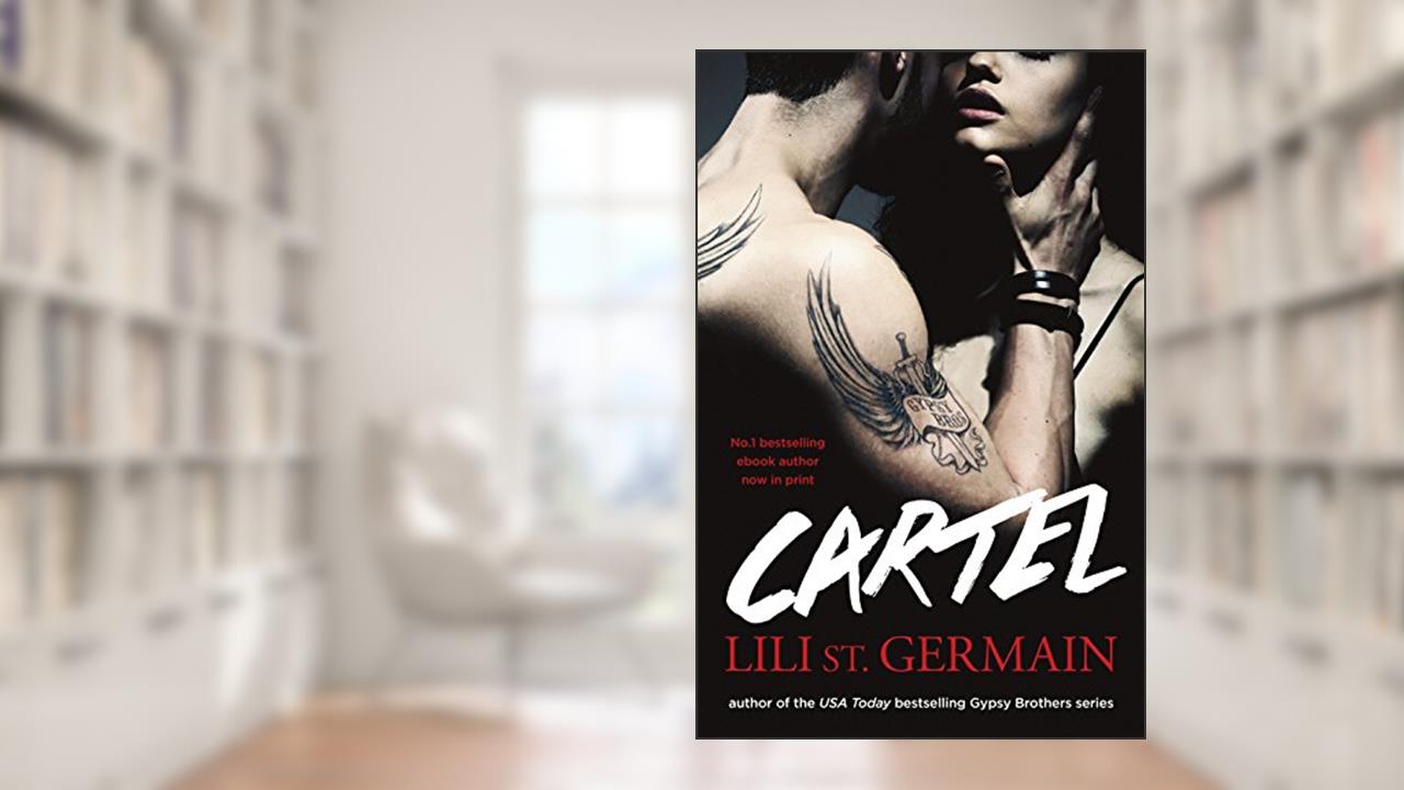 Cartel: Book 1, written by Lili St Germain