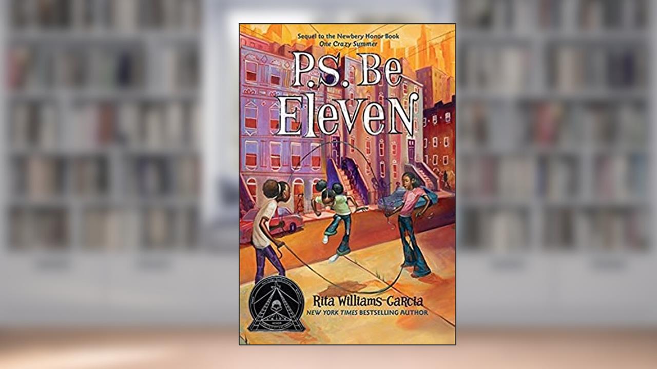 P.S. Be Eleven, written by Rita Williams-Garcia