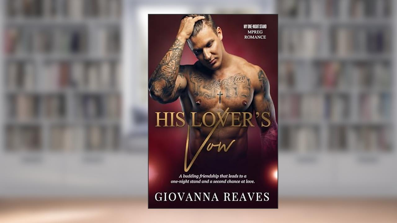 His Lover's Vows: Mpreg Romance (My One-Night Stand Series Book 4), written by Giovanna Reaves