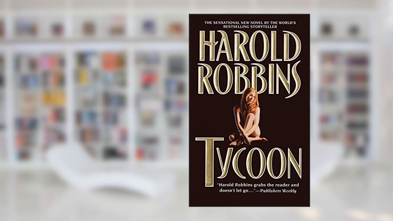 Tycoon: A Novel, written by Harold Robbins
